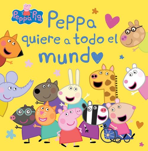 Peppa Pig Un cuento - Peppa quiere a todo el mundo