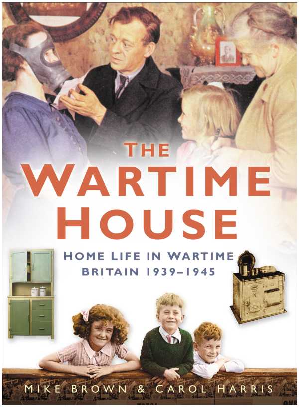 bw-the-wartime-house-the-history-press-9780752494722