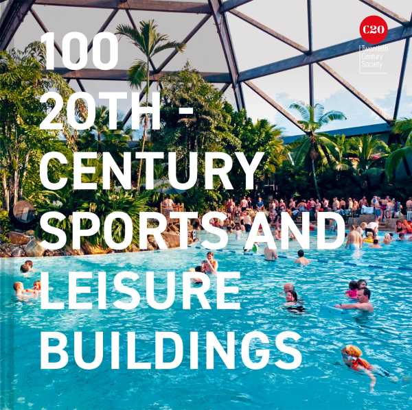 bw-100-20thcentury-sports-and-leisure-buildings-batsford-9781837330508