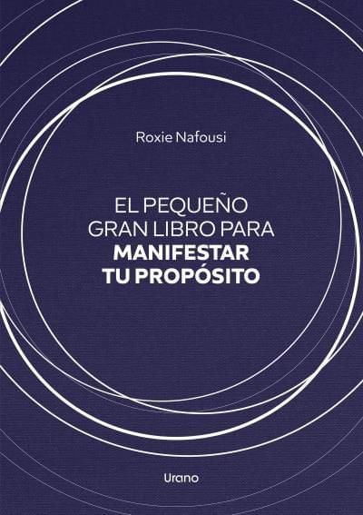 EL PEQUENO GRAN LIBRO PARA MANIFESTAR TU PROPOSITO