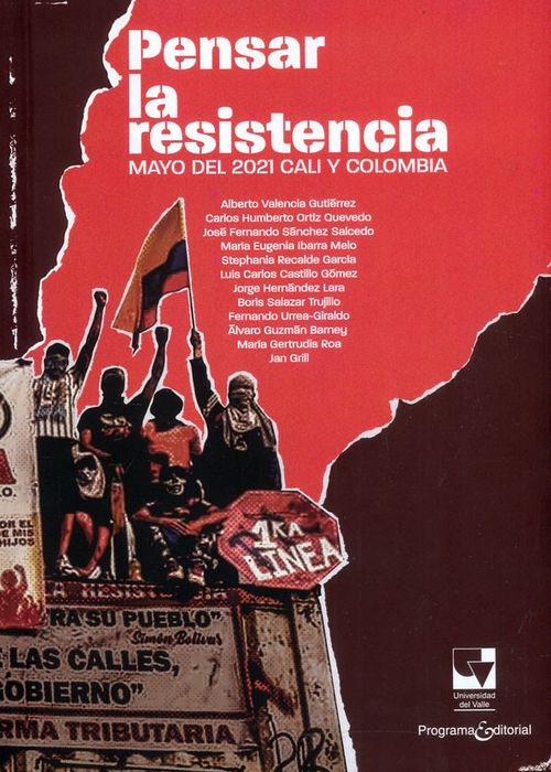 Pensar la resistencia Mayo del 2021 Cali y Colombia