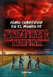 COMO SOBREVIVIR EN EL MUNDO DE STRANGER THINGS RUSTICA