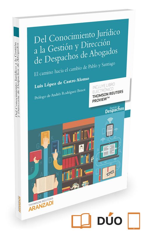 Del Conocimiento Juridico a la Gestion y Direccion de Despachos de Abogados Papel  e-book