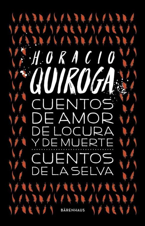 Cuentos de amor de locura y de muerte Cuentos de la selva