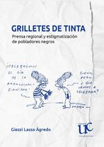 bw-grilletes-de-tinta-editorial-universidad-del-cauca-9789587327113