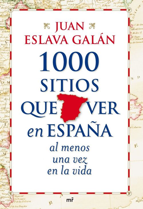 1000 sitios que ver en Espana al menos una vez en la vida
