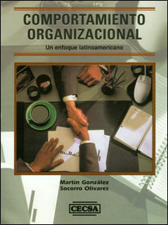 Comportamiento organizacional un enfoque latinoamericano