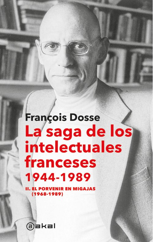 SAGA DE LOS INTELECTUALES FRANCESES 1944-1989