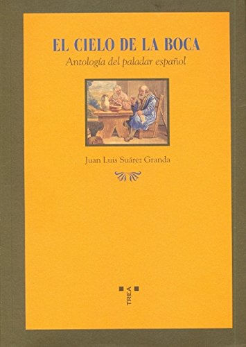 El Cielo De La Boca Antología Del Paladar Español