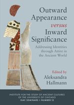 bw-outward-appearance-versus-inward-significance-institute-for-the-study-of-ancient-cultures-9781614911289