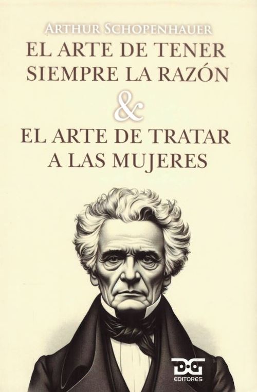 El arte de tener siempre la razón  El arte de tratar a las mujeres