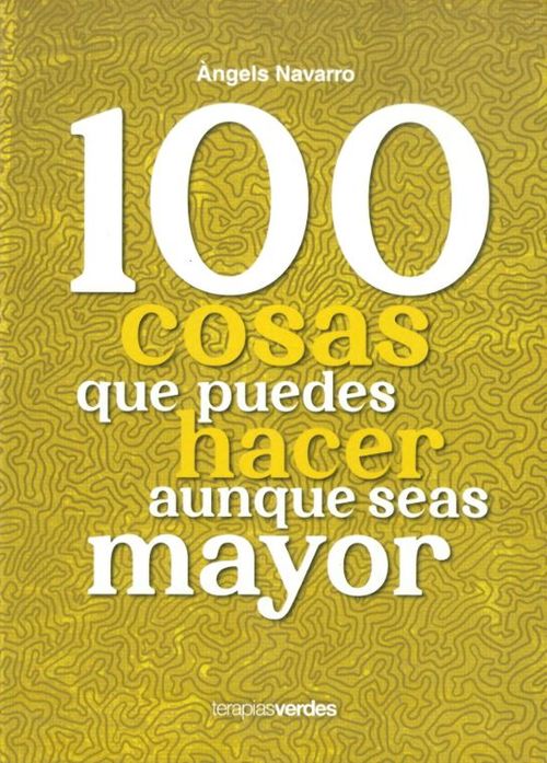 100 cosas que puedes hacer aunque seas mayor