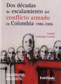 Dos décadas de escalamiento del conflicto armado en Colombia 19862006