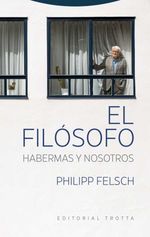 bw-el-filoacutesofo-habermas-y-nosotros-trotta-9788413643311