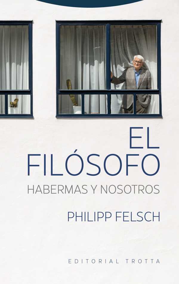 bw-el-filoacutesofo-habermas-y-nosotros-trotta-9788413643311