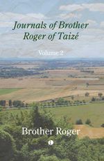 bw-journals-of-brother-roger-of-taize-volume-ii-the-lutterworth-press-9780718897628