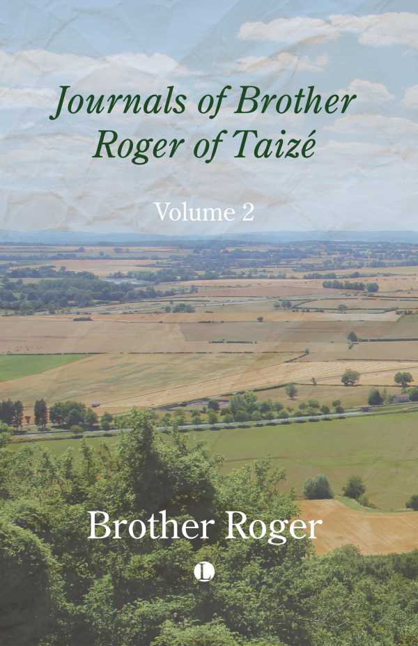 bw-journals-of-brother-roger-of-taize-volume-ii-the-lutterworth-press-9780718897628