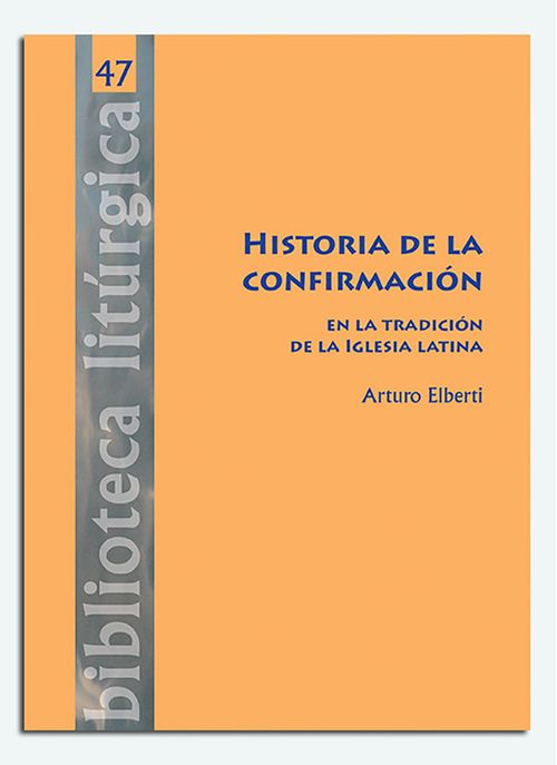 Historia de la confirmacion en la tradicion de la Iglesia latina