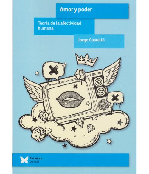 AMOR Y PODER TEORIA DE LA AFECTIVIDAD HUMANA