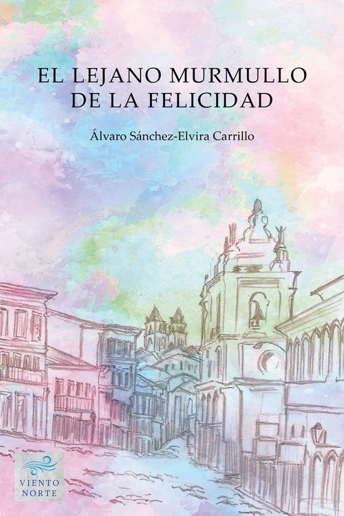 EL LEJANO MURMULLO DE LA FELICIDAD
