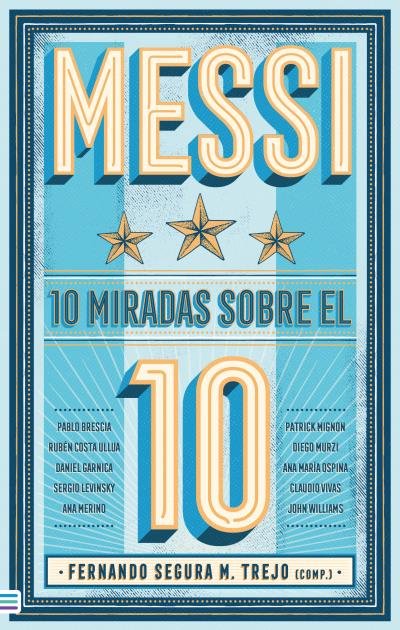 LIONEL MESSI 10 MIRADAS SOBRE EL 10