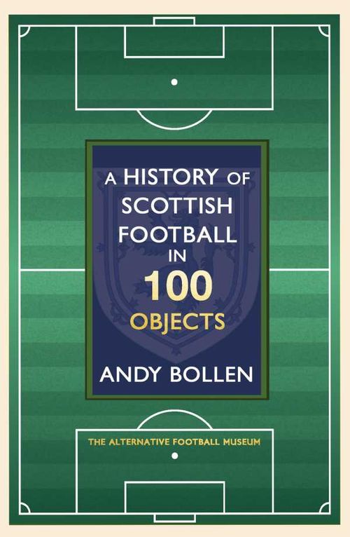 A History of Scottish Football in 100 Objects