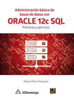bw-administracioacuten-baacutesica-de-bases-de-datos-con-oracle-12c-sql-alpha-editorial-9786076229897