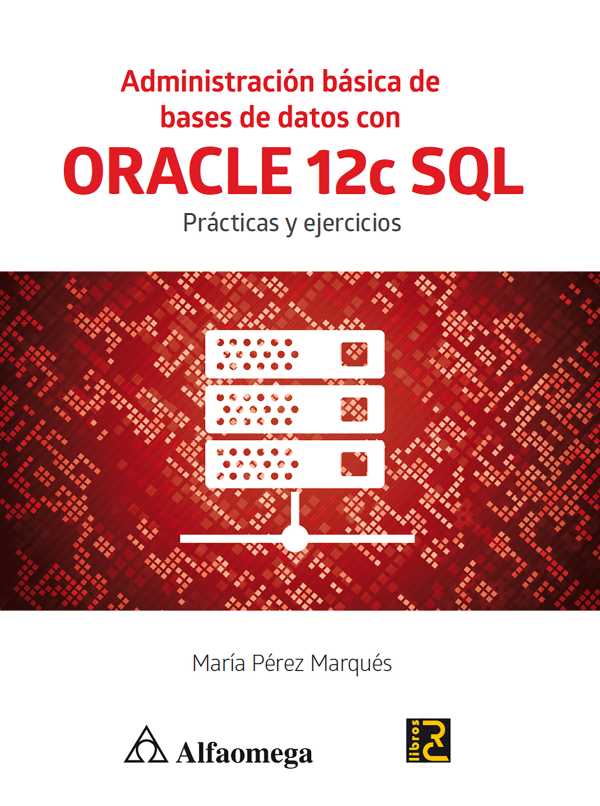 bw-administracioacuten-baacutesica-de-bases-de-datos-con-oracle-12c-sql-alpha-editorial-9786076229897