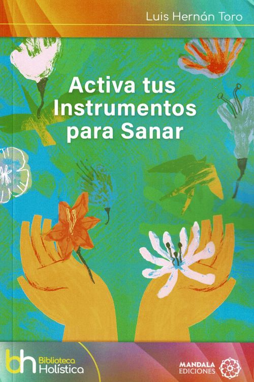 Activa tus instrumentos para sanar