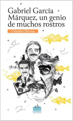 Gabriel García Márquez un genio de muchos rostros
