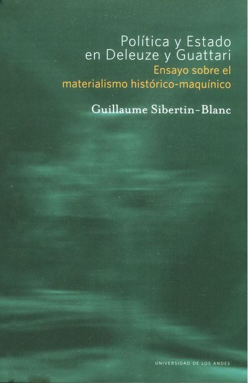 Política y estado en Deleuze y Guattari  Ensayo sobre el materialismo históricomaquínico