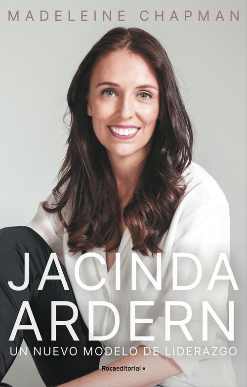 Jacinda Ardern Un nuevo modelo de liderazgo