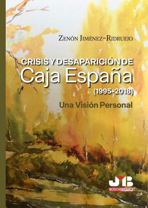 Crisis y desaparicion de Caja Espana 1995-2018