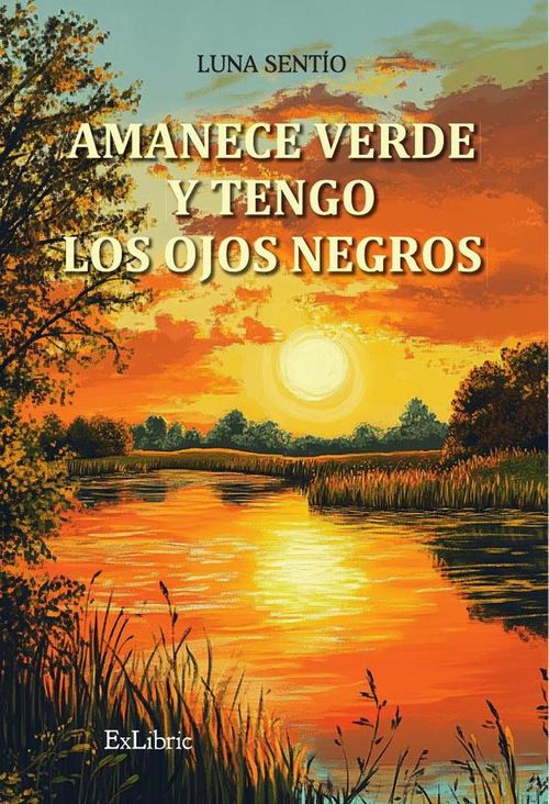Amanece verde y tengo los ojos negros