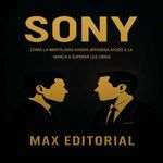 bw-sony-coacutemo-la-mentalidad-kaizen-japonesa-ayudoacute-a-la-marca-a-superar-las-crisis-max-editorial-9781779748591
