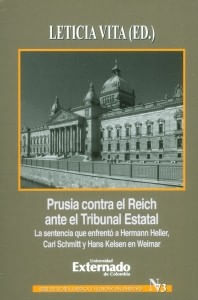 Prusia contra el Reich ante el Tribunal Estatal La sentencia que enfrentó a Hermann Heller Carl Schmitt y Hans Kelsen en Weimar