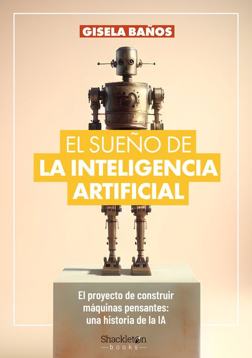 EL SUENO DE LA INTELIGENCIA ARTIFICIAL