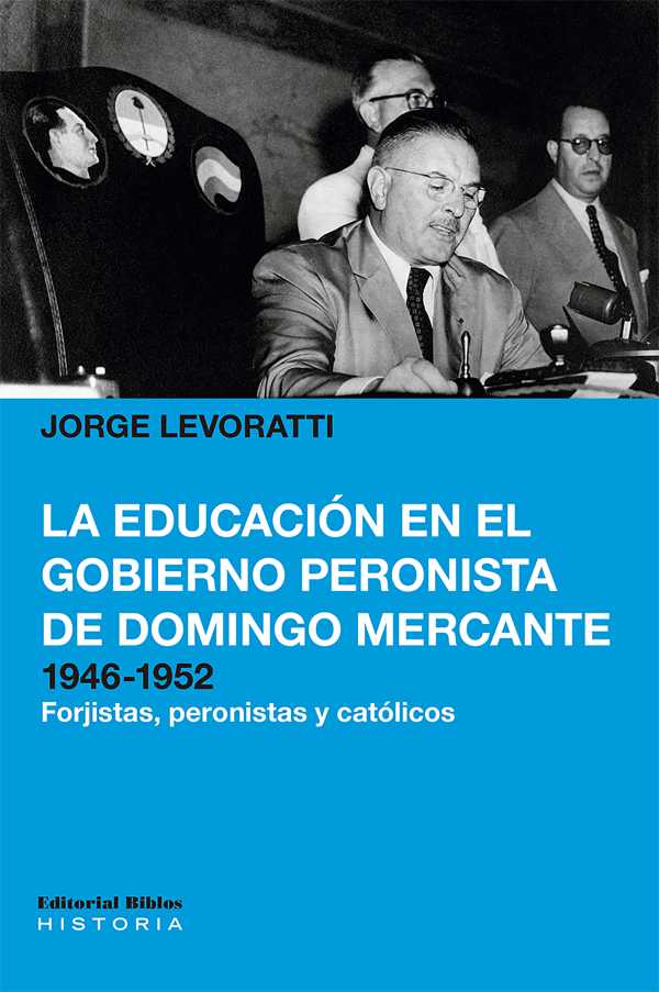 bw-la-educacioacuten-en-el-gobierno-peronista-de-domingo-mercante-19461952-editorial-biblos-9789876919913