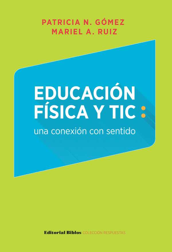 bw-educacioacuten-fiacutesica-y-tic-una-conexioacuten-con-sentido-editorial-biblos-9789876912419