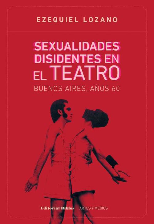 Sexualidades disidentes en el teatro Buenos Aires años 60