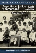 bw-argentinos-judiacuteos-y-camaradas-tras-la-utopiacutea-socialista-editorial-biblos-9789876914130