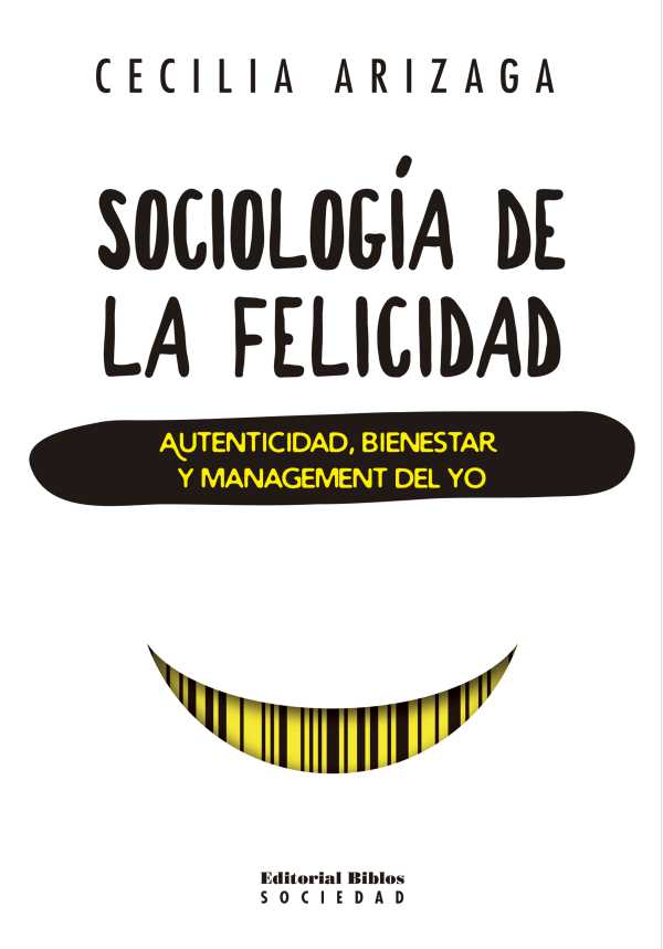 bw-sociologiacutea-de-la-felicidad-editorial-biblos-9789876916240