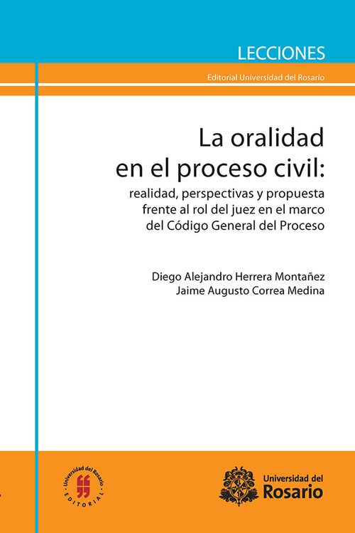 La oralidad en el proceso civil Realidad perspesctivas y propuestas frente al rol del juez en el marco del Código General del Proceso