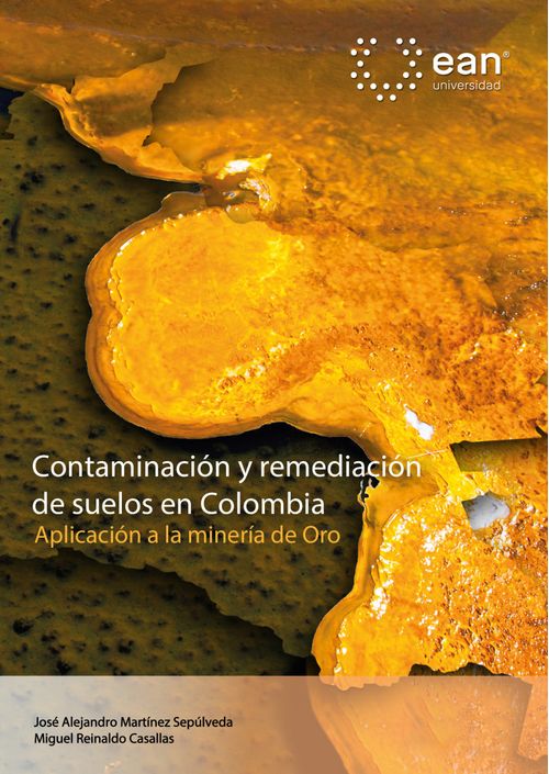 Contaminación y remediación de suelos en Colombia Aplicación a la minería de oro