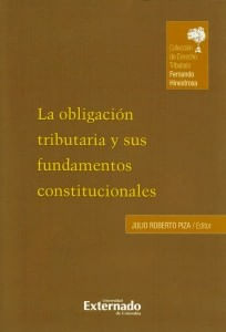 La obligación tributaria y sus fundamentos constitucionales