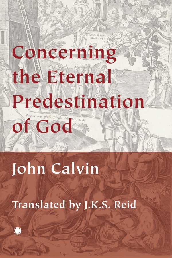 bw-concerning-the-eternal-predestination-of-god-james-clarke-co-9780227905944