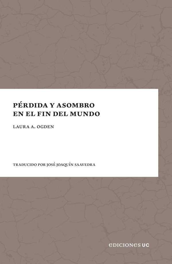 bw-peacuterdida-y-asombro-en-el-fin-del-mundo-ediciones-uc-9789561434219