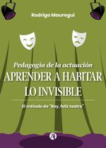 bw-pedagogiacutea-de-la-actuacioacuten-aprender-a-habitar-lo-invisible-editorial-autores-de-argentina-9789878764122