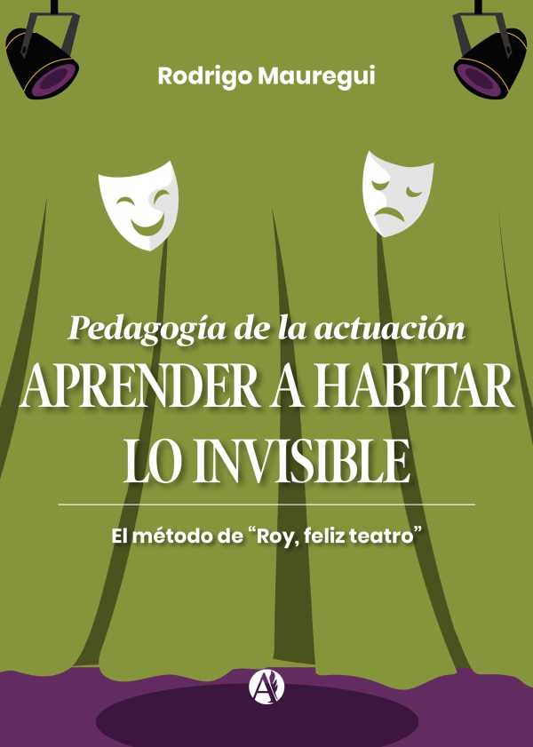 bw-pedagogiacutea-de-la-actuacioacuten-aprender-a-habitar-lo-invisible-editorial-autores-de-argentina-9789878764122