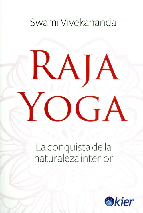 Raja Yoga La conquista de la naturaleza interior